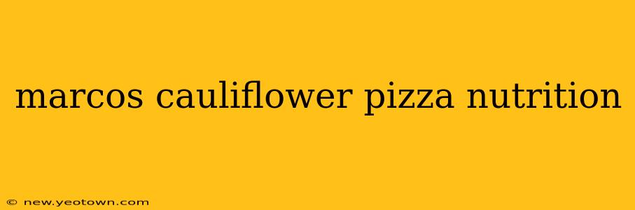 marcos cauliflower pizza nutrition