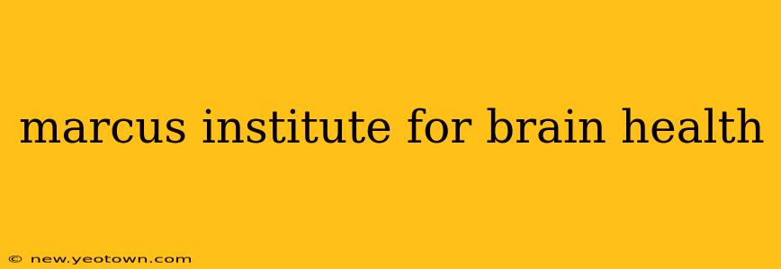 marcus institute for brain health