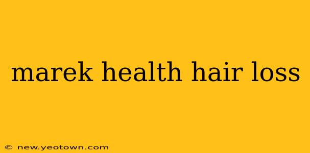 marek health hair loss