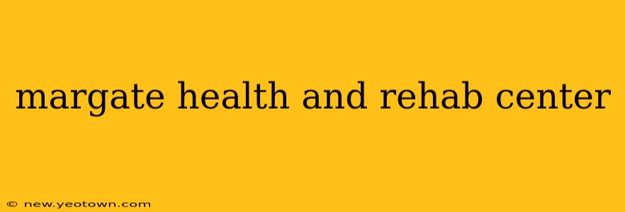 margate health and rehab center