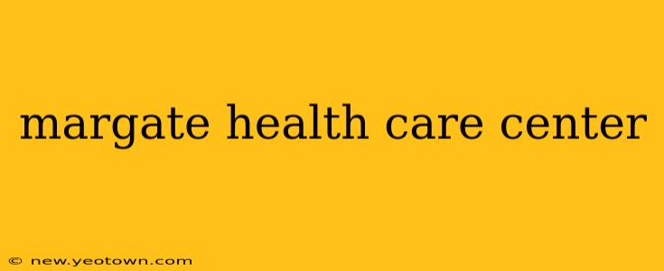 margate health care center