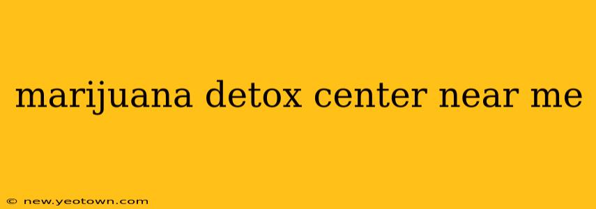 marijuana detox center near me