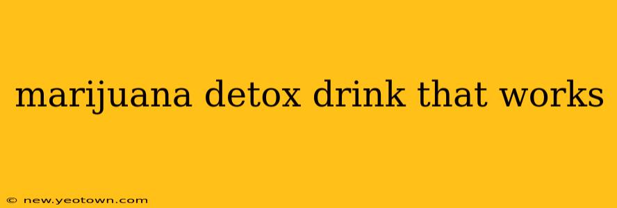 marijuana detox drink that works