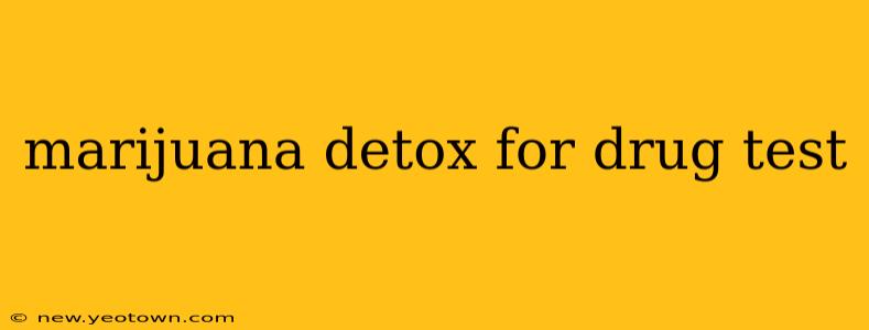 marijuana detox for drug test