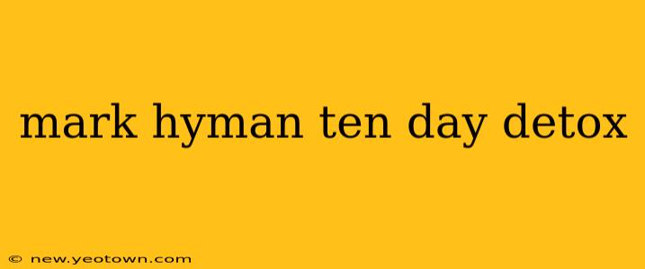 mark hyman ten day detox