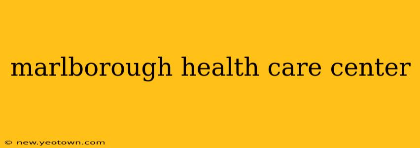 marlborough health care center