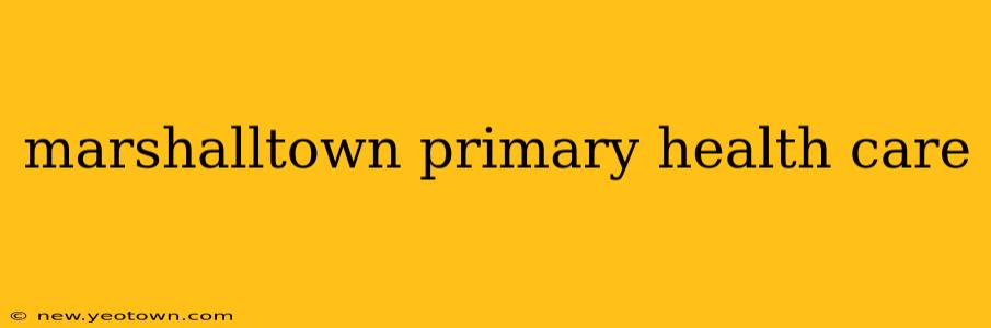 marshalltown primary health care