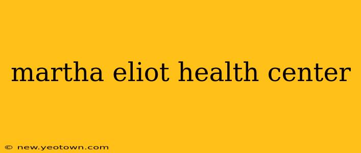 martha eliot health center