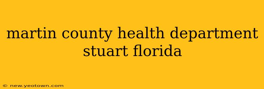 martin county health department stuart florida
