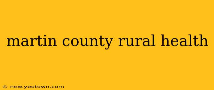 martin county rural health