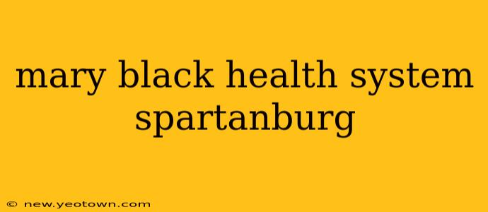 mary black health system spartanburg