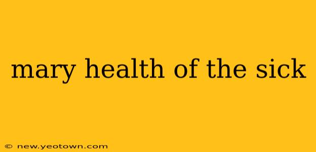 mary health of the sick