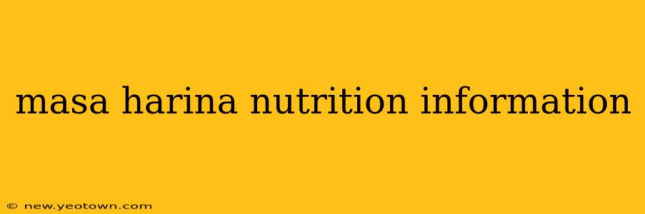 masa harina nutrition information