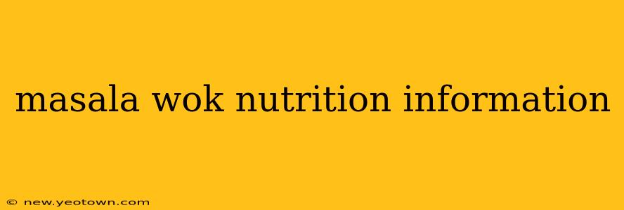 masala wok nutrition information
