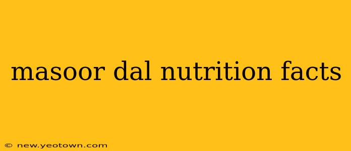 masoor dal nutrition facts