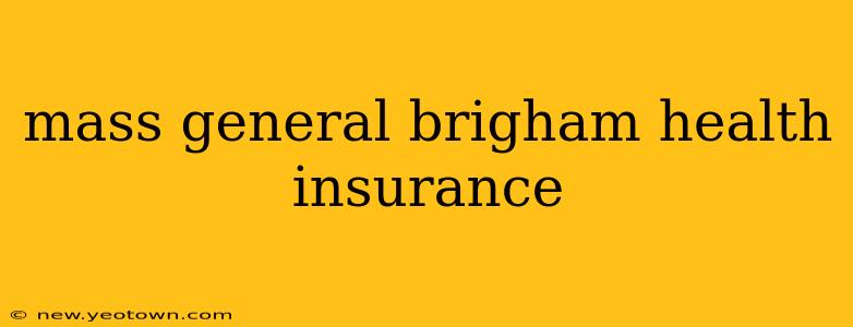 mass general brigham health insurance