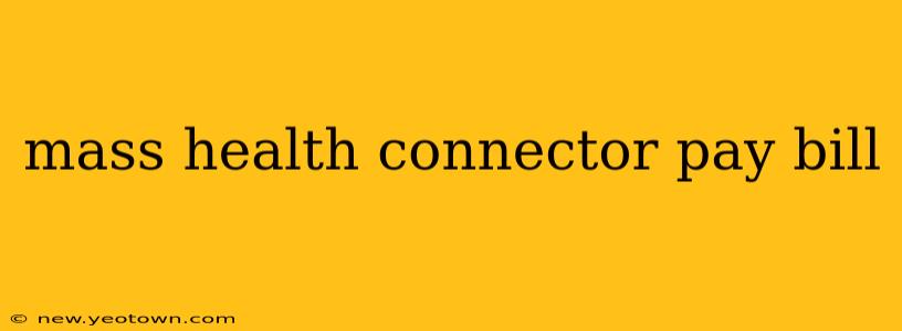 mass health connector pay bill
