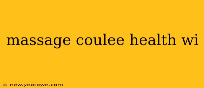 massage coulee health wi