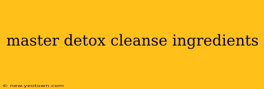 master detox cleanse ingredients