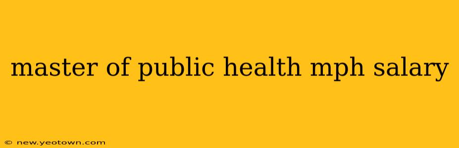 master of public health mph salary