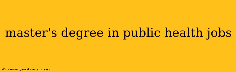 master's degree in public health jobs