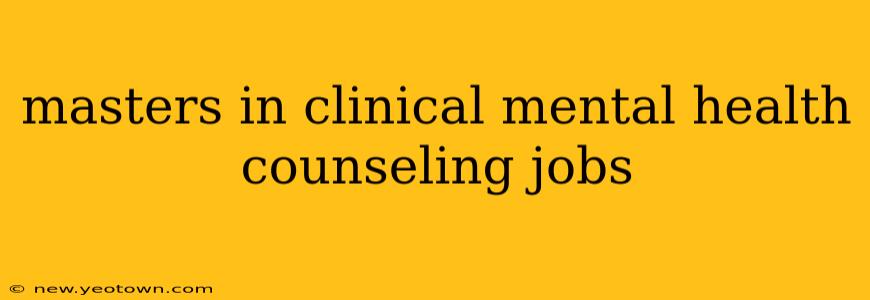 masters in clinical mental health counseling jobs