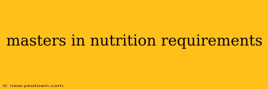 masters in nutrition requirements