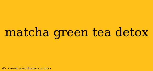 matcha green tea detox