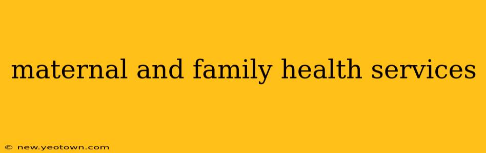 maternal and family health services