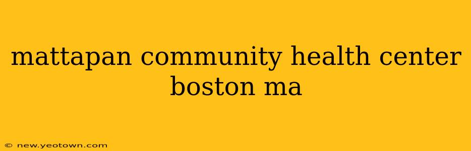 mattapan community health center boston ma