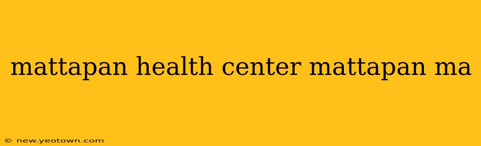 mattapan health center mattapan ma