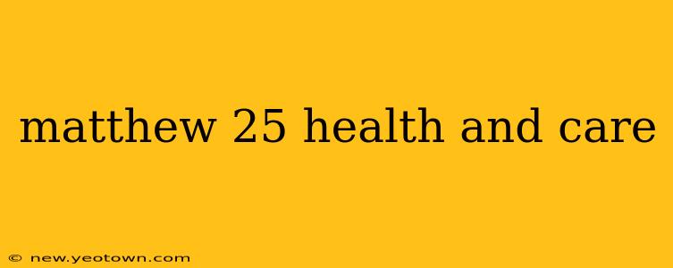 matthew 25 health and care