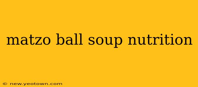 matzo ball soup nutrition