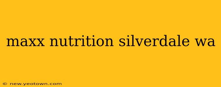 maxx nutrition silverdale wa