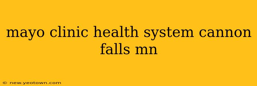 mayo clinic health system cannon falls mn