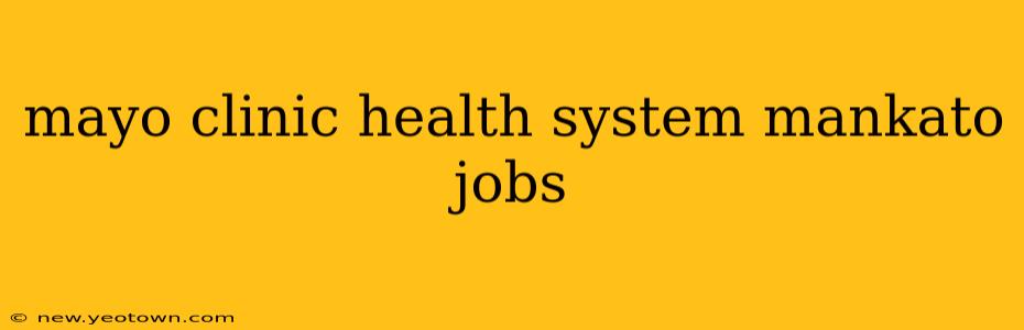 mayo clinic health system mankato jobs
