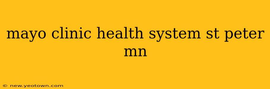 mayo clinic health system st peter mn
