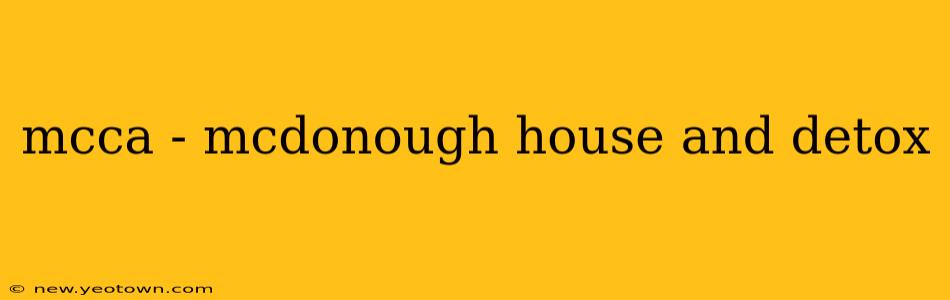 mcca - mcdonough house and detox