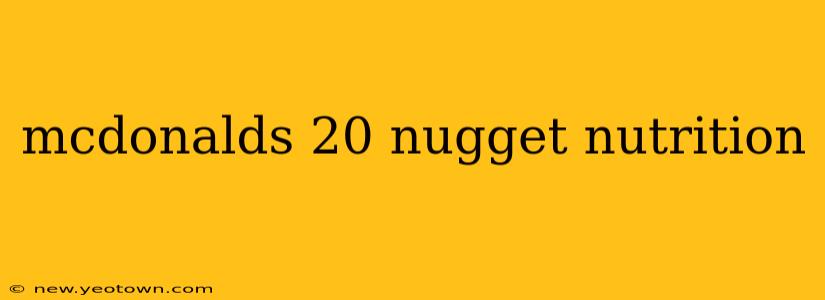 mcdonalds 20 nugget nutrition
