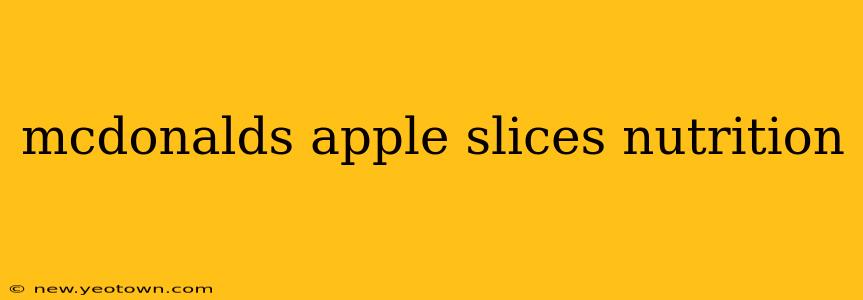 mcdonalds apple slices nutrition