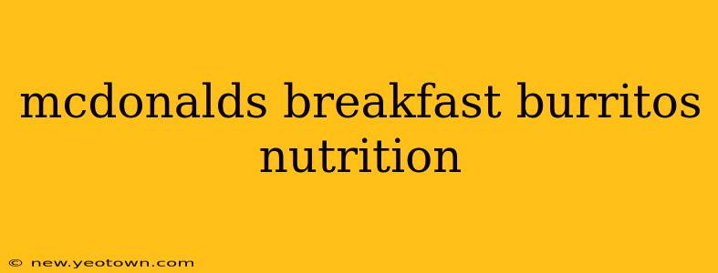 mcdonalds breakfast burritos nutrition