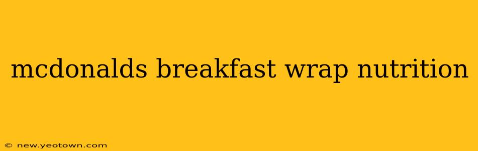 mcdonalds breakfast wrap nutrition