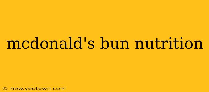 mcdonald's bun nutrition