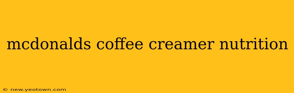 mcdonalds coffee creamer nutrition
