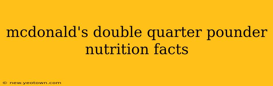 mcdonald's double quarter pounder nutrition facts