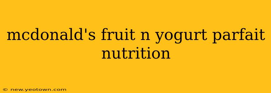 mcdonald's fruit n yogurt parfait nutrition
