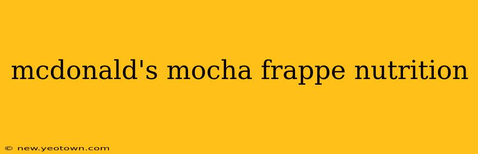 mcdonald's mocha frappe nutrition