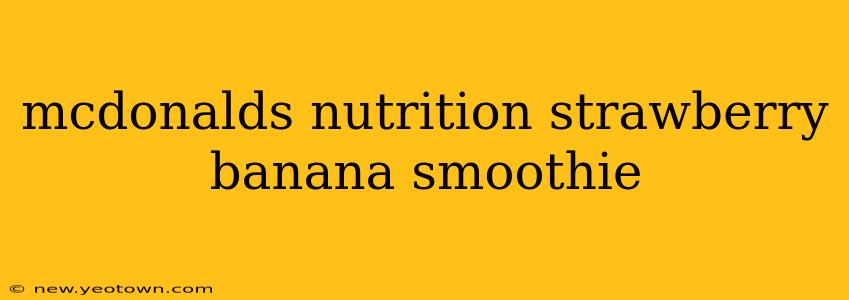 mcdonalds nutrition strawberry banana smoothie