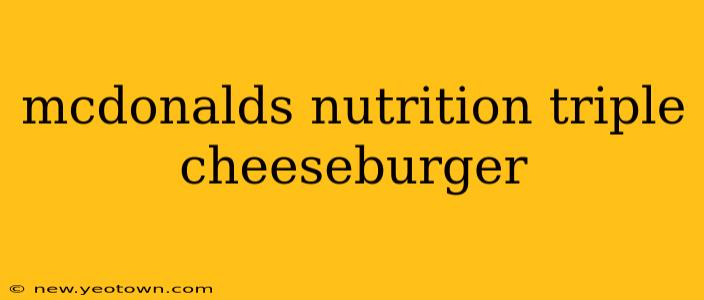 mcdonalds nutrition triple cheeseburger