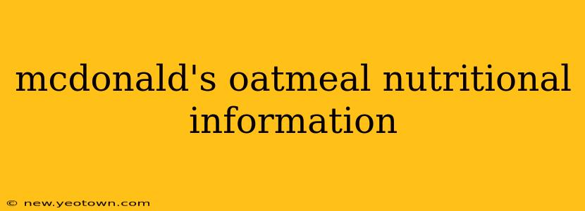 mcdonald's oatmeal nutritional information